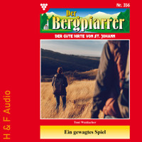 Ein gewagtes Spiel - Der Bergpfarrer, Band 356 (ungekürzt) - Toni Waidacher - Hörbuch