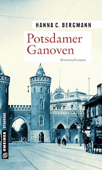 Potsdamer Ganoven - Hanna C. Bergmann - E-Book