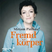 Fremdkörper - Miriam Pielhau - Hörbuch
