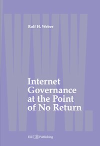 Internet Governance at the Point of No Return - Rolf H. Weber - kostenlos E-Book