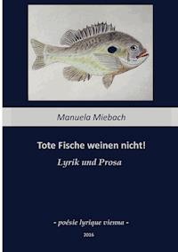 Tote Fische weinen nicht - Manuela Miebach - E-Book