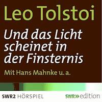 Und das Licht scheinet in der Finsternis - Leo Tolstoi - Hörbuch