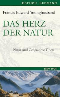 Das Herz der Natur - Francis Edward Younghusband - E-Book