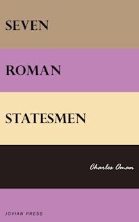 Seven Roman Statesmen - Charles Oman - E-Book