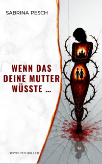Wenn das deine Mutter wüsste … - Sabrina Pesch - E-Book