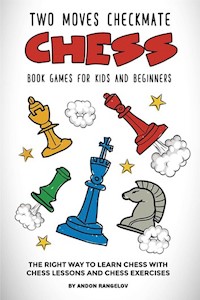 Two Moves Checkmate Chess Book Games for Kids and Beginners - Rangelov Andon - E-Book