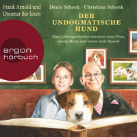 Der undogmatische Hund - Eine Liebesgeschichte zwischen einer Frau, einem Mann und einem Jack Russell (Ungekürzt) - Denis Scheck - Hörbuch