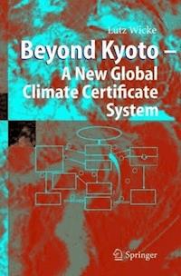 Beyond Kyoto - A New Global Climate Certificate System - Lutz Wicke - E-Book