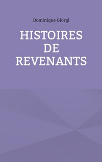 Histoires de revenants - Dominique Giorgi - E-Book