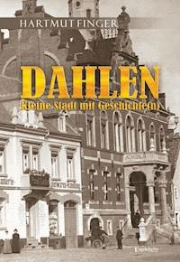 Dahlen - Kleine Stadt mit Geschichte(n) - Hartmut Finger - E-Book