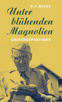 Unter blühenden Magnolien - W. C. Heinz - E-Book