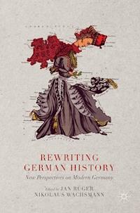 Rewriting German History - Jan Rüger - E-Book