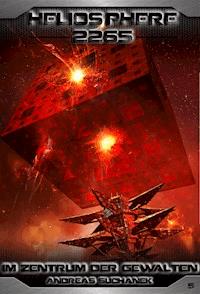 Heliosphere 2265 - Band 5: Im Zentrum der Gewalten (Science Fiction) - Andreas Suchanek - E-Book