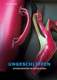 Ungeschliffen - Lis Tentome - E-Book