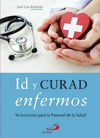 Id y curad enfermos - José Luis Redrado - E-Book
