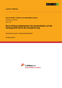 Neue Einflussmöglichkeiten der Bundesländer auf die Europapolitik durch die Europäisierung - Carolin S. Widenka - E-Book