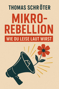 Mikrorebellion - Thomas Schröter - E-Book