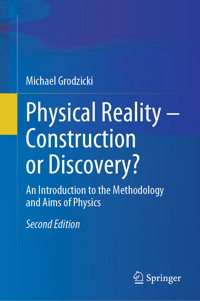 Physical Reality – Construction or Discovery? - Michael Grodzicki - E-Book