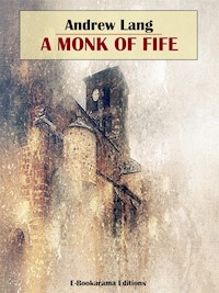 A Monk of Fife - Andrew Lang - E-Book