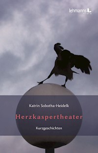 Herzkaspertheater - Katrin Sobotha-Heidelk - E-Book