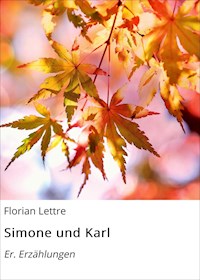 Simone und Karl - Florian Lettre - E-Book