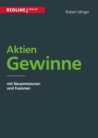 Aktiengewinne mit Neuemissionen und Fusionen - Robert Islinger - E-Book