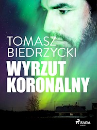 Wyrzut koronalny - Tomasz Biedrzycki - E-Book