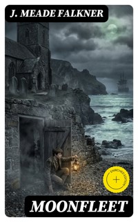 Moonfleet - J. Meade Falkner - E-Book