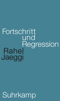 Fortschritt und Regression - Rahel Jaeggi - E-Book