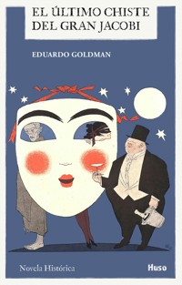 El último chiste del Gran Jacobi - Eduardo Goldman - E-Book