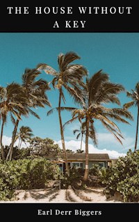 The House Without a Key - Earl Derr Biggers - E-Book