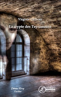 La crypte des Teyramaure - Virginie Cailleau - E-Book