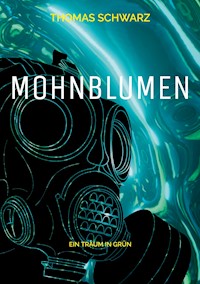 Mohnblumen - Thomas Schwarz - E-Book