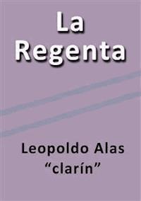 La Regenta - Leopoldo Alas Clarín - E-Book