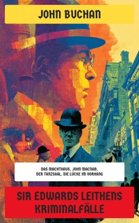 Sir Edwards Leithens Kriminalfälle - John Buchan - E-Book