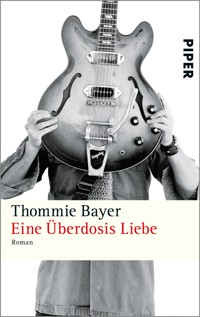 Eine Überdosis Liebe - Thommie Bayer - E-Book