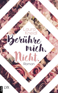 Berühre mich. Nicht. - Laura Kneidl - E-Book