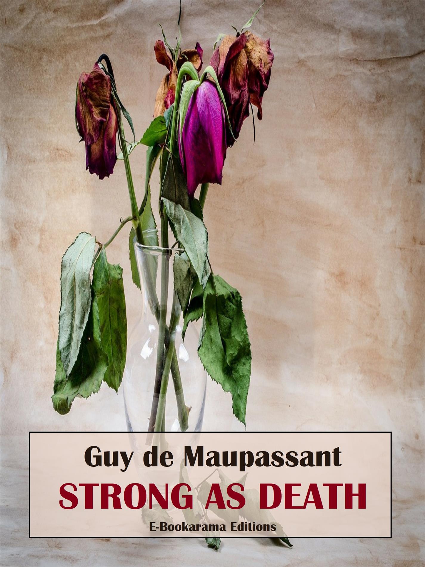 Strong as Death - Guy de Maupassant - E-Book