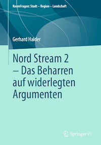 Nord Stream 2 - Das Beharren auf widerlegten Argumenten - Gerhard Halder - E-Book