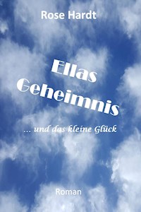 Ellas Geheimnis - Rose Hardt - E-Book
