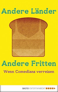 Andere Länder, andere Fritten -  - E-Book
