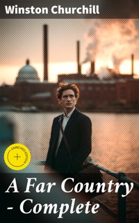 A Far Country — Complete - Winston Churchill - E-Book