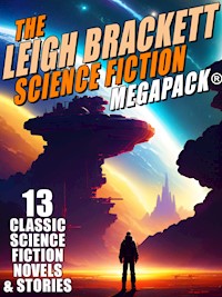The Leigh Brackett Science Fiction MEGAPACK® - Leigh Brackett - E-Book