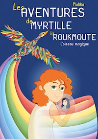 Les Aventures de Myrtille la Roukmoute - MALIKA - E-Book