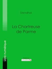 La Chartreuse de Parme - Stendhal - E-Book