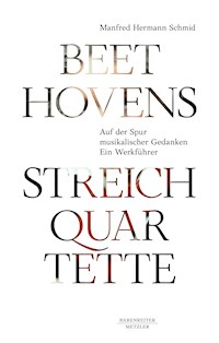 Beethovens Streichquartette - Manfred Hermann Schmid - E-Book