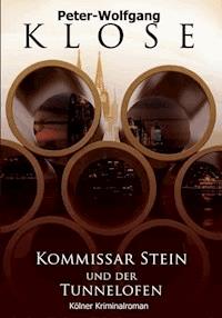 Kommissar Stein und der Tunnelofen - Peter W Klose - E-Book