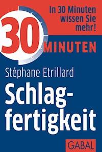 30 Minuten Schlagfertigkeit - Stéphane Etrillard - E-Book