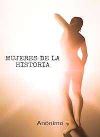 Mujeres de la historia (traducido) - Anónimo - E-Book