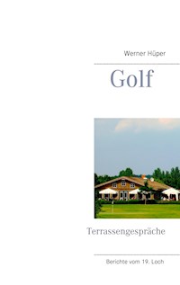 Golf - Terrassengespräche - Werner Hüper - E-Book